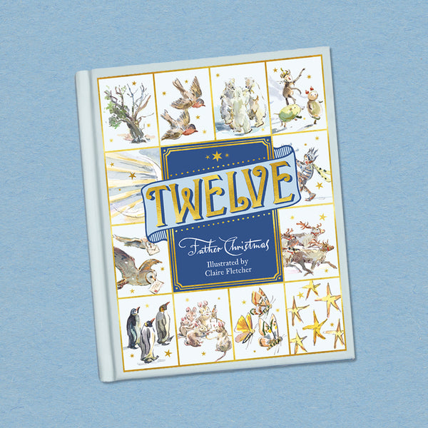 Twelve by Father Christmas, illustrated by Claire Fletcher
